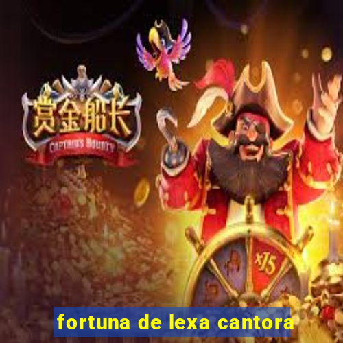 fortuna de lexa cantora